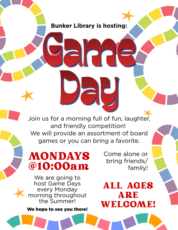 Bunker Library is hosting Game Day every Monday at 10:00am this Summer!  Everyone is welcome.