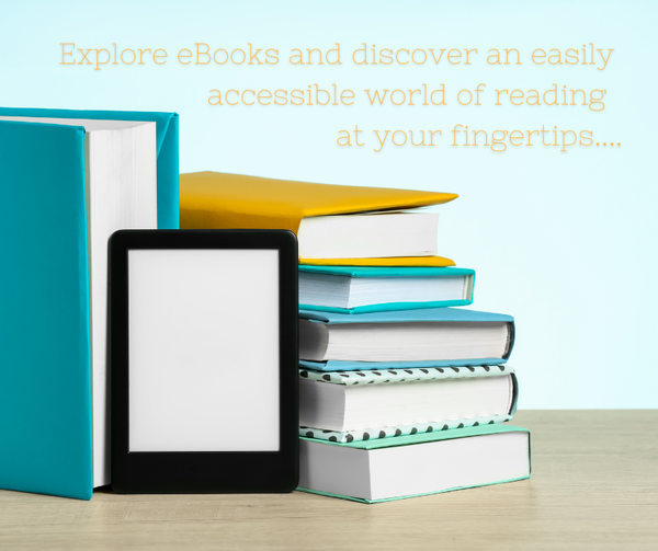 Decorative image with the following text:  Explore eBooks and Discover an easily accessible world of reading at your fingertips.